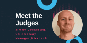 Super Connect for Good 2021 Meet the Judges exclusive: Jimmy Cockerton, UK Strategy Manager, Microsoft